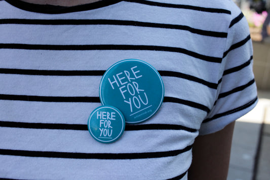 'Here For You' Teal Buttons